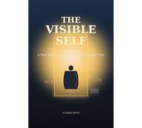 The Visible Self: A New Way Home for People Who Thought They Were Broken