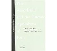The Visio Pauli and the Gnostic Apocalypse of Paul, Studies in Early Christian Apocrypha
