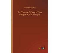 The Vision And Creed Of Piers Ploughman, Volume I Of Ii