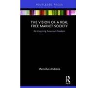 The Vision Of A Real Free Market Society