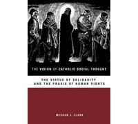 The Vision Of Catholic Social Thought