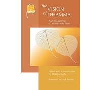 The Vision of Dhamma: Buddhist Writings of Nyanaponika Thera