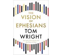 The Vision of Ephesians: The Task of the Church and the Glory of God