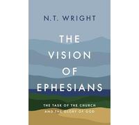 The Vision of Ephesians: The Task of the Church and the Glory of God