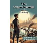 The Vision Splendid Book Ii Garish Day