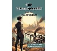 The Vision Splendid Book Iii Lead, Kindly Light