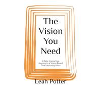 The Vision You Need: A Solo Interactive Journey to a Vision Board That's Actually Yours