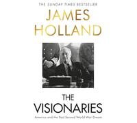 The Visionaries: The Making of the Post World War II Order in the West