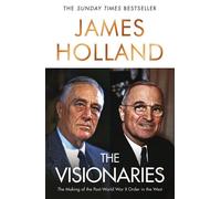 The Visionaries The Making of the Post World War II Order in the West - James Holland - Transworld digital - ebook (ePub) - Livre