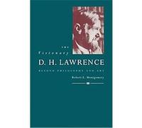 The Visionary D. H. Lawrence Robert E. Montgomery (Auteur)