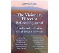 The Visionary Director Reflection Journal/Un Diario De Reflexión Para El Director Visionario