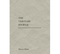 The Visionary Journal: 6-Month Undated Daily Planner for Entrepreneurs & Creatives | Goal Setting, Habit Tracking & Time Management | A5 Hardback in ... Thinking | Life Planner Book | Unique Gift