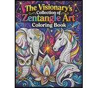 The Visionary’s Collection of Zentangle Art Coloring Book