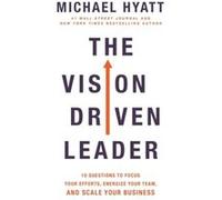 The VisionDriven Leader by Michael Hyatt Michael Hyatt (Auteur)