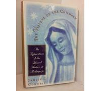 The Visions of the Children: The Apparitions of the Blessed Mother at Medjugorje