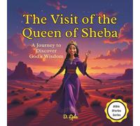 The Visit of the Queen of Sheba: A Journey to Discover God’s Wisdom | Bible stories for kids