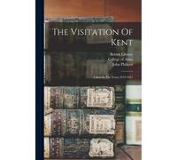 The Visitation Of Kent