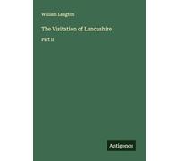 The Visitation of Lancashire: Part II