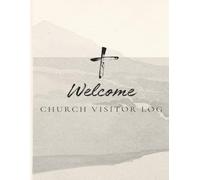 The Visitor Logbook: Welcoming Guests in Love & Prayer: For Churches, Ministries, and Special Services