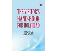 The Visitor's Hand-Book for Holyhead