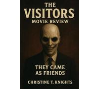 THE VISITORS MOVIE REVIEW: THEY CAME AS FRIENDS