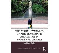The Visual Dynamics of Art, Black Care, and Ethics in South African Art