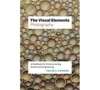 The Visual ElementsPhotography - Felice C. Frankel - The University of Chicago Press - Livre en Anglais - Paperback Felice C. FrankelFelice C. Frankel (Auteur)