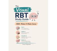The Visual RBT Study Guide: ABA: Make It Make Sense - RBT Exam Prep