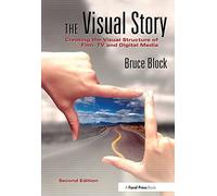 The Visual Story: Creating Visual Structure in Film, TV, and Digital Media