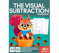 The Visual Subtraction Workbook: A Fun, Hands-On Montessori Inspired Activity Book to Master Basic Subtraction and Build Number Sense for Kindergarten and 1st Grade
