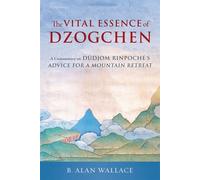 The Vital Essence of Dzogchen A Commentary on Dudjom Rinpoche's Advice for a Mountain Retreat - Dudjom Rinpoché - Shambhala - ebook (ePub) - Livre