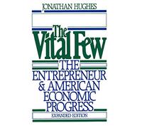 The Vital Few: The Entrepreneur and American Economic Progress