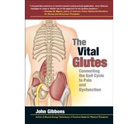 The Vital Glutes: Connecting the Gait Cycle to Pain and Dysfunction