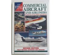 The Vital Guide to Commercial Aircraft and Airliners: The World's Current Major Civil Aircraft