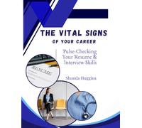 The Vital Signs of Your Career: Pulse Checking Your Resume & Interview Skills
