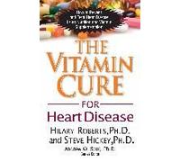 The Vitamin Cure For Heart Disease