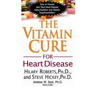 The Vitamin Cure For Heart Disease