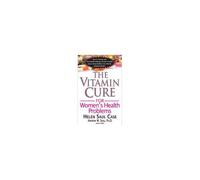 The Vitamin Cure For Women's Health Problems