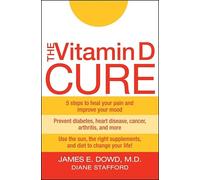 The Vitamin D Cure: The Ultimate Plan to Lose Weight and Feel Great