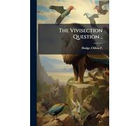The Vivisection Question ..