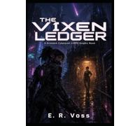 THE VIXEN LEDGER: A Grimdark Cyberpunk LitRPG Graphic Novel