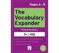 The Vocabulary Expander: Themed Vocabulary For 11+ And Ks2 - Years 4 And 5