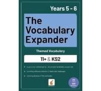 The Vocabulary Expander: Themed Vocabulary For 11+ And Ks2 - Years 5 And 6