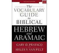 The Vocabulary Guide to Biblical Hebrew and Aramaic: Second Edition