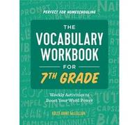 The Vocabulary Workbook for 7th Grade: Weekly Activities to Boost Your Word Power
