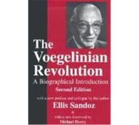 The Voegelinian Revolution, Library of Conservative Thought Ellis Sandoz (Auteur)