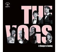 The Vogs - A Change is Coming [Import]