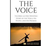 The Voice: A Narrative Bible - The Story of Scripture Retold in Modern, Dramatic Prose: Experience the entire Bible as one sweeping story-from Genesis to Revelation