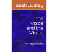 The Voice and the Vision: A Story of Poetic Redemption and Divine Revelation