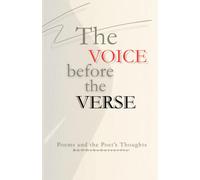 The Voice before the Verse: Poems and the Poet's thoughts